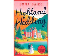 Highland Wedding: A Scottish heart-warming romantic comedy featuring characters you'll love: 3 (The Highland Books)