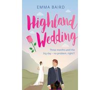 Highland Wedding: A Scottish heart-warming romantic comedy featuring characters you'll love (The Highland Books)