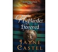 Highlander Honored: A Medieval Scottish Romance: 2 (Rebellious Highland Hearts)