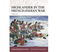 Highlander in the French-Indian War: 1756-67 - No. 126 (Warrior) - Osprey Publishing