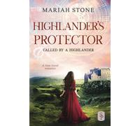 Highlander's Protector: A Scottish historical time travel romance (Called by a Highlander)