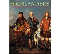 Highlanders: The History of the Scottish Clans