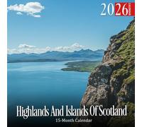 Highlands And Islands Of Scotland 2026 Calendar: A year of rugged landscapes and Scottish beauty