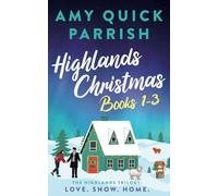 Highlands Christmas - The Highlands Trilogy: Books 1-3. Love. Snow. Home. (Highlands Romance)