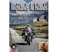 Highlands & Islands - Where Scotland's heart beats loudest / Scotland by motorcycle