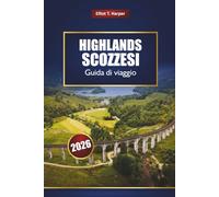Highlands scozzesi Guida di viaggio 2026: Esplora Inverness, l'isola di Skye, la North Coast 500, i sentieri del whisky, i percorsi escursionistici, la cultura locale e i consigli pratici