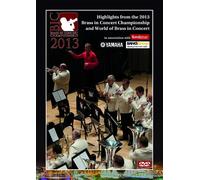 Highlights from the 2013 Brass in Concert Championship and World of Brass in Concert [DVD]