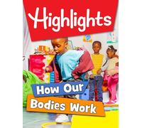 Highlights: How Our Bodies Work
