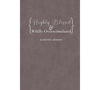 Highly Blessed Academic Planner: 2025-2026 Monthly & Weekly Christian Agenda