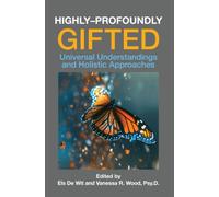 Highly-Profoundly Gifted : Universal Understandings and Holistic Approaches
