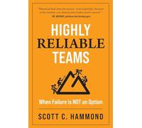 Highly Reliable Teams: Nine Team Qualities When Failure is Not an Option