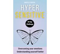 Highly Sensitive Person's Guide: Manage Anxiety and Relationships Easily: Transform your life as a highly sensitive person with this easy, practical ... managing relationships and anxiety. (30 Days)