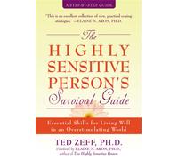 Highly Sensitive Person's Survival Guide : Essential Skills for Living Well in an Overstimulating World