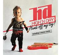 High'n Dry - Hands Off My Toy