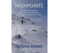 Highpoints: A 3,500-mile walk from John O'Groats to Land's End via the highest point of every county