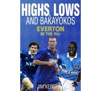 Highs, Lows and Bakayokos: Everton in the 1990s