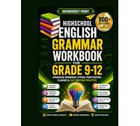 Highschool English Grammar Workbook for Grade 9-12: Advanced Grammar, Syntax, Punctuation, Clauses & SAT Writing Practice (Answerkey Series)