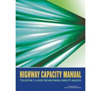 Highway Capacity Manual 7th Edition: A Guide for Multimodal Mobility Analysis (Nchrp Report)