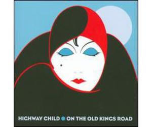 Highway Child - On the Old Kings Road