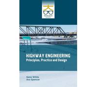 Highway Engineering: Principles Practice and Design