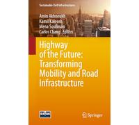 Highway of the Future: Transforming Mobility and Road Infrastructure (Sustainable Civil Infrastructures)