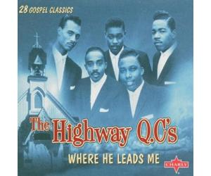 Highway QC's - Where He Leads Me