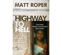 Highway to Hell : The road where childhoods are stolen