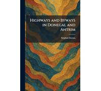 Highways and Byways in Donegal and Antrim