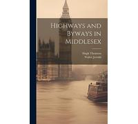 Highways and Byways in Middlesex