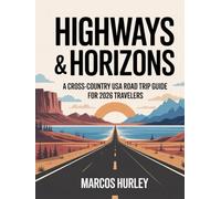 Highways & Horizons: A Cross-Country USA Road Trip Guide for 2026 Travelers