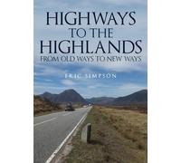 Highways to the Highlands: From Old Ways to New Ways