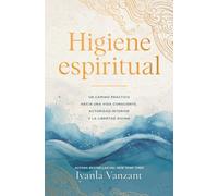 Higiene espiritual, Spanish-language edition of Spiritual Hygiene : Un camino practico hacia una vida sana, la autoridad interior y la libertad divina