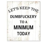 HIGOSS Rustic Wood Sign Let's Keep The Dumbfuckery to A Minimum Today (2) Hanging Wooden Plaque Farmhouse Wall Art Decor, Funny Quotes Sign Housewarming Gift 10x12in