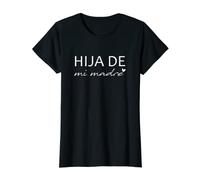 Hija De Mi Madre, Dia De Las Madres Spanish Mom T-Shirt