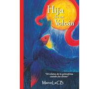 Hija de un Volcán: "24 relatos de la golondrina cuando fue sirena"
