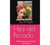 Hija del Pecado: Memorias de una mente hiperactiva