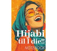 Hijabi 'til I Die NOTEBOOK: College-Ruled with Bismillah on Each Page · 200 Pages · Ideal for Muslim Girls, Students & Eid Gifts