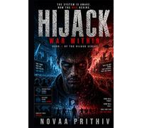 HIJACK : WAR WITHIN: A High Stakes Sci Fi Thriller Where Humanity Faces an Invisible War (HIJACK Series)