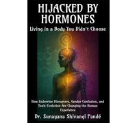 Hijacked by Hormones: Living in a Body You Didn’t Choose (Life in the Bliss Lane)