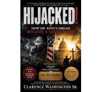 Hijacked!: How Dr. King's Dream Became a Nightmare (The Last Chance, Vol. 6)