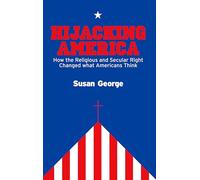 Hijacking America: How the Secular and Religious Right Changed What Americans Think