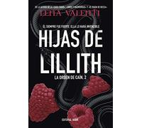 HIJAS DE LILLITH: Él siempre fue fuerte. Ella lo hará invencible. (LA ORDEN DE CAÍN)