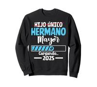 Hijo Unico Hermano Mayor Cargando 2025 Sweatshirt
