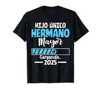 Hijo Unico Hermano Mayor Cargando 2025 T-Shirt