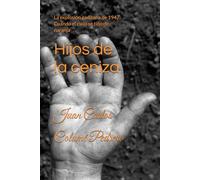 Hijos de la ceniza: La explosión gaditana de 1947: Cuando el cielo se tiñó de naranja