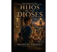 HIJOS DE LOS DIOSES: Tres historias sobre la fe, el poder y el costo humano
