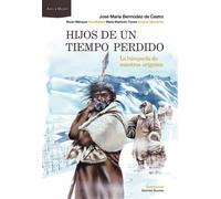 Hijos de un tiempo perdido: La búsqueda de nuestros orígenes. Ilustraciones de Dionisio Álvarez (Ares y Mares)