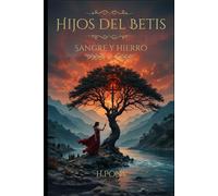 Hijos del Betis: Sangre y Hierro (Historia)
