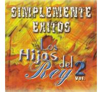 Hijos Del Rey - Simplemente Exitos 2 [Us Import]