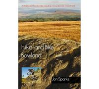 Hike and Bike Bowland: 24 Walks and 11 Cycle Rides Including a Long Distance Circular Walk